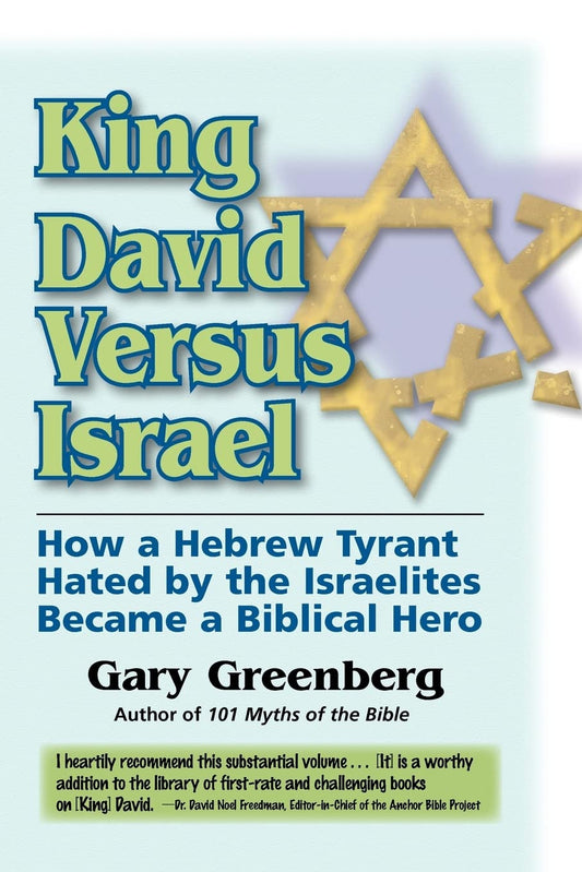 King David Versus Israel: How a Hebrew Tyrant Hated by the Israelites Became a Biblical Hero - 8326