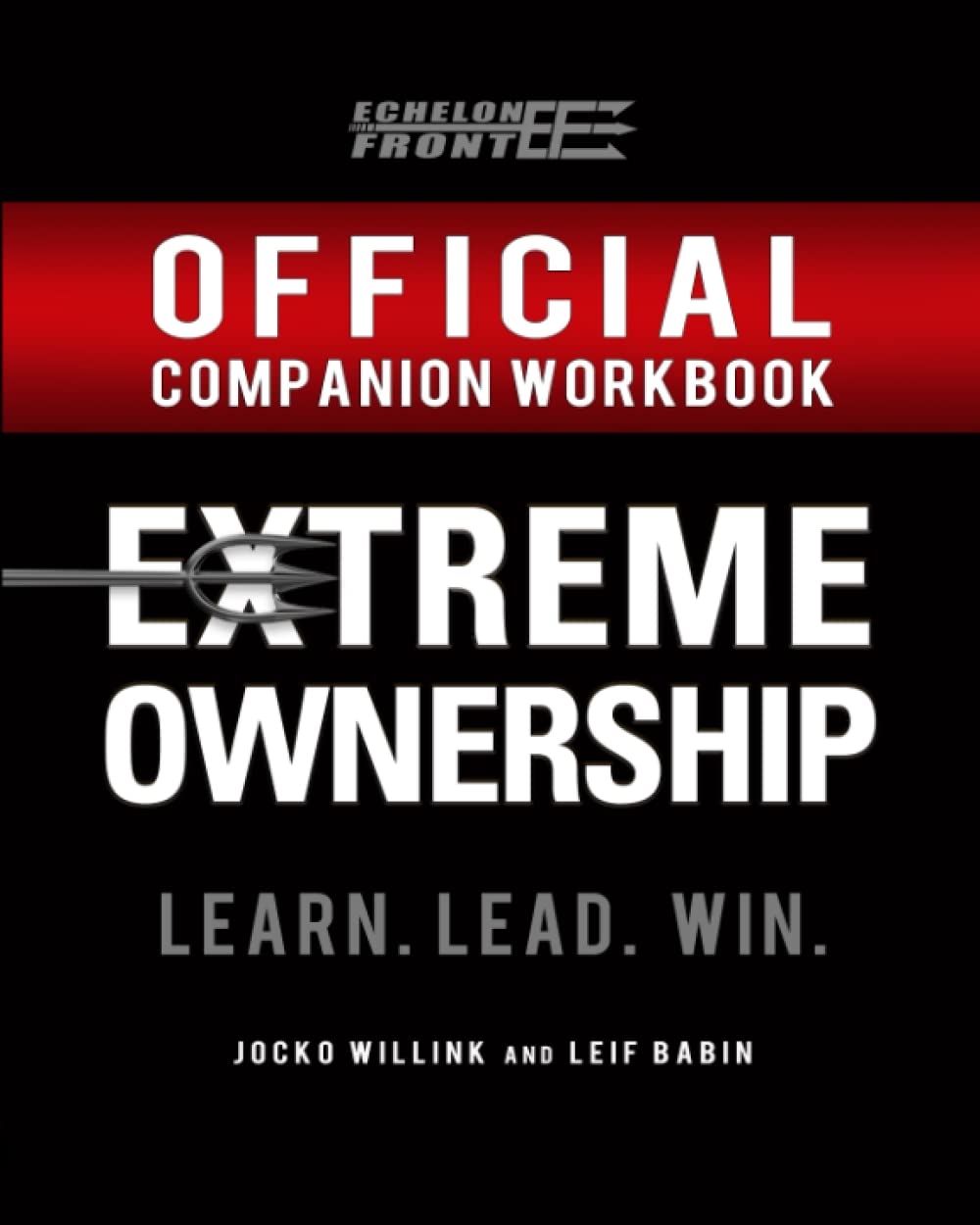 The Official Extreme Ownership Companion Workbook (Echelon Front Leadership Companion Workbooks) - 9147