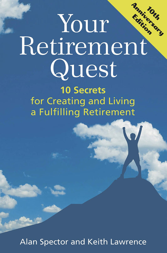 Your Retirement Quest: 10 Secrets for Creating and Living a Fulfilling Retirement - 2750