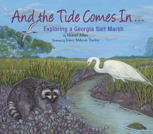 And the Tide Comes In...: Exploring a Georgia Salt Marsh (Long Term Ecological Research) - 6263