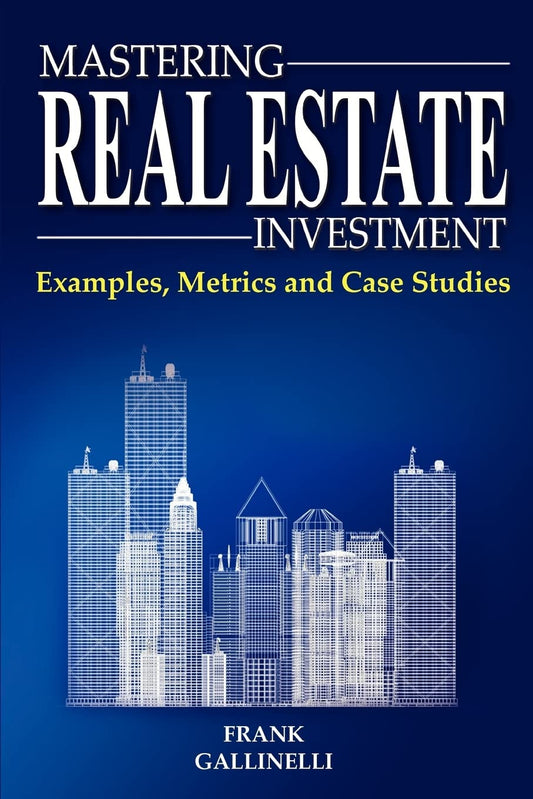 Mastering Real Estate Investment: Examples, Metrics And Case Studies - 8411