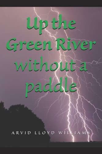 Up the Green River Without a Paddle
