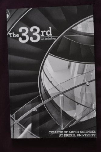 The 33rd: An Anthology, College of Arts & Sciences at Drexel University