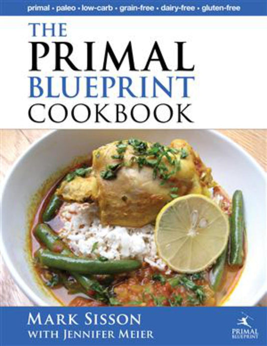 The Primal Blueprint Cookbook: Primal, Low Carb, Paleo, Grain-Free, Dairy-Free and Gluten-Free (Primal Blueprint Series) - 8125