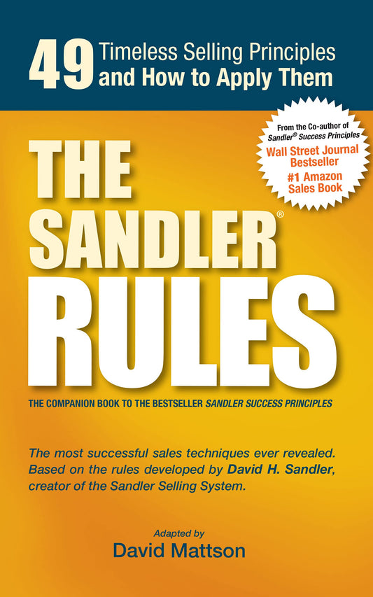 The Sandler Rules: 49 Timeless Selling Principles and How to Apply Them - 3999