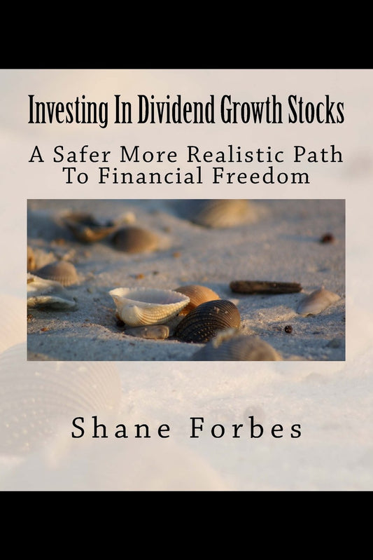 Investing In Dividend Growth Stocks: A Safer More Realistic Path To Financial Freedom - 2086