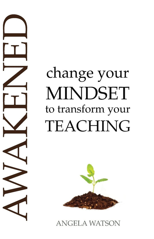 Awakened: Change Your Mindset to Transform Your Teaching - 5466