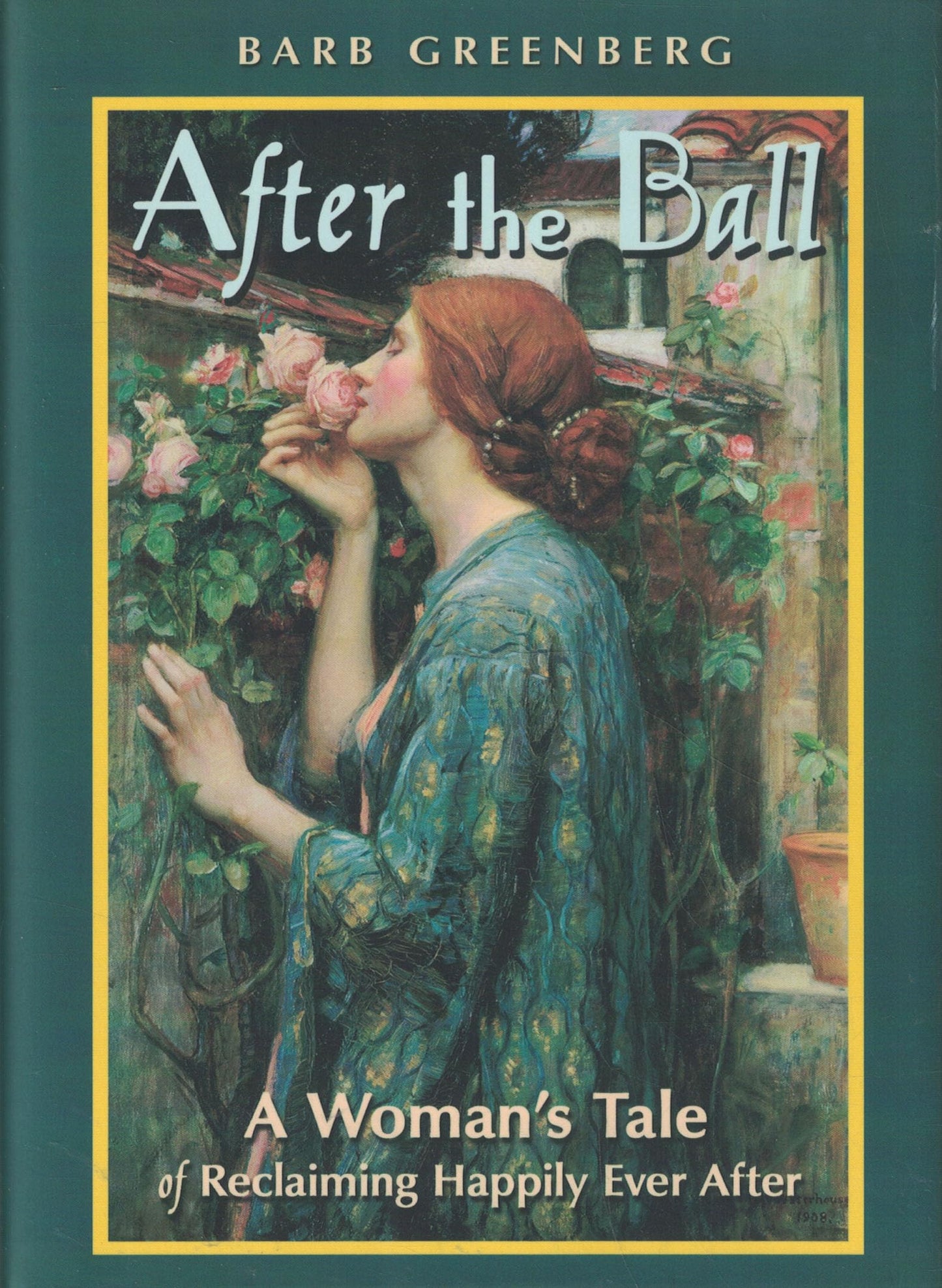 After the Ball: A Woman's Tale of Reclaiming Happily Ever After