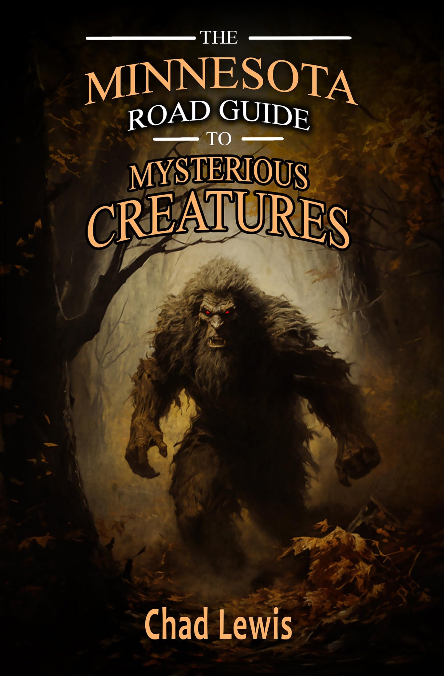 The Minnesota Road Guide to Mysterious Creatures