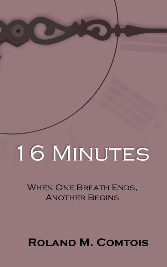 16 Minutes ... When One Breath Ends, Another Begins - 7806