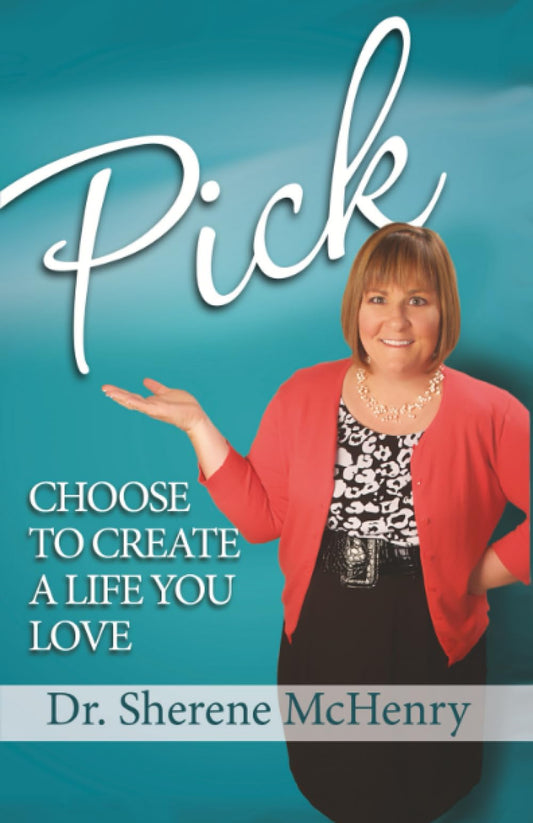 Pick: Choose To Create A Life You Love