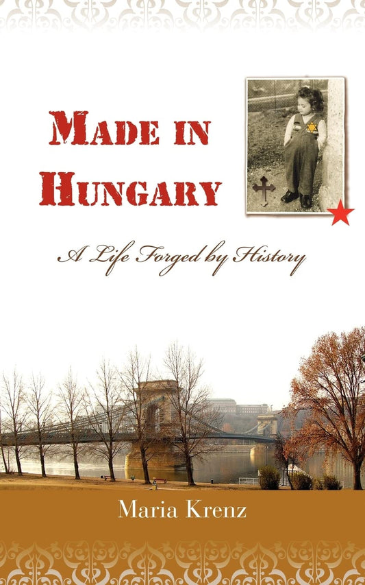 Made in Hungary: A Life Forged by History - 4084