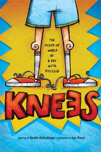 Knees: The Mixed-Up World of a Boy With Dyslexia