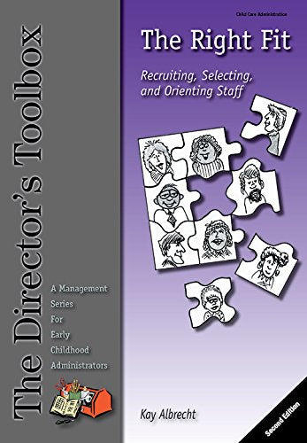 The Right Fit: Recruiting, Selecting, and Orienting Staff