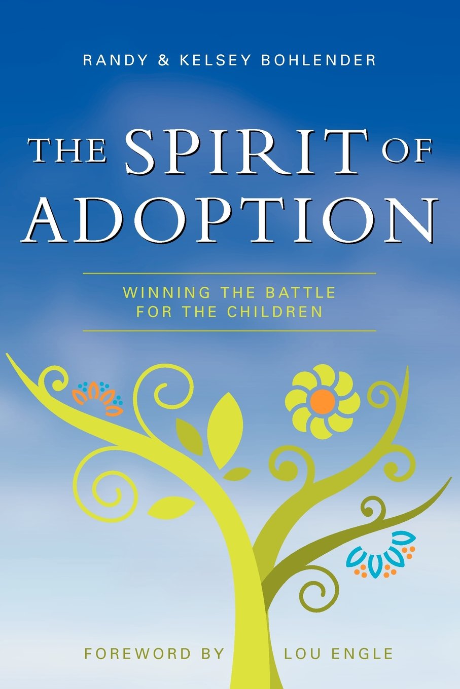 The Spirit of Adoption: Winning the Battle for the Children