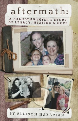 Aftermath: A Granddaughter's Story of Legacy, Healing & Hope