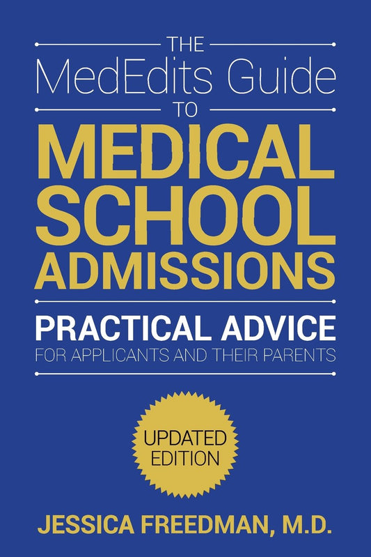 The MedEdits Guide to Medical School Admissions, Third Edition