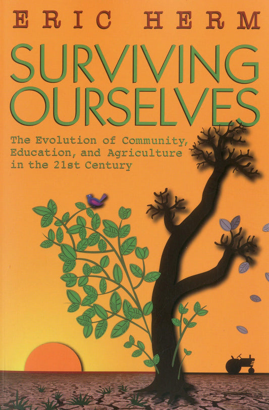 Surviving Ourselves: The Evolution of Community, Education, and Agriculture in the 21st Century