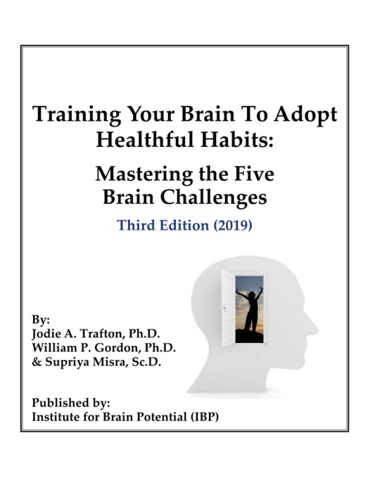Training Your Brain To Adopt Healthful Habits: Mastering The Five Brain Challenges - 7445