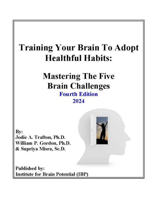 Training Your Brain To Adopt Healthful Habits: Mastering The Five Brain Challenges - 7351