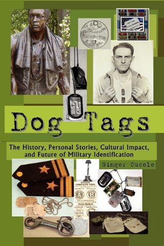 Dog Tags: The History, Personal Stories, Cultural Impact, and Future of Military Identification