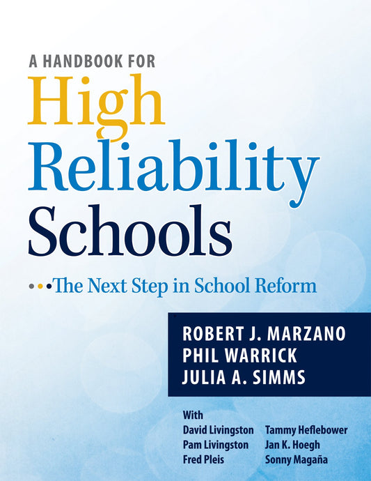 A Handbook for High Reliability Schools: The Next Step in School Reform - 1355