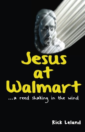 Jesus at Walmart...a reed shaking in the wind