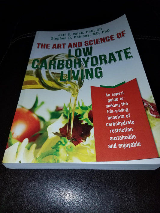 The Art and Science of Low Carbohydrate Living: An Expert Guide to Making the Life-Saving Benefits of Carbohydrate Restriction Sustainable and Enjoyable - 3735