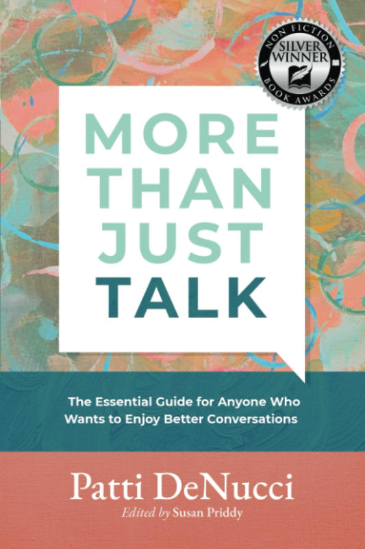 More Than Just Talk: The Essential Guide for Anyone Who Wants to Enjoy Better Conversations - 7447