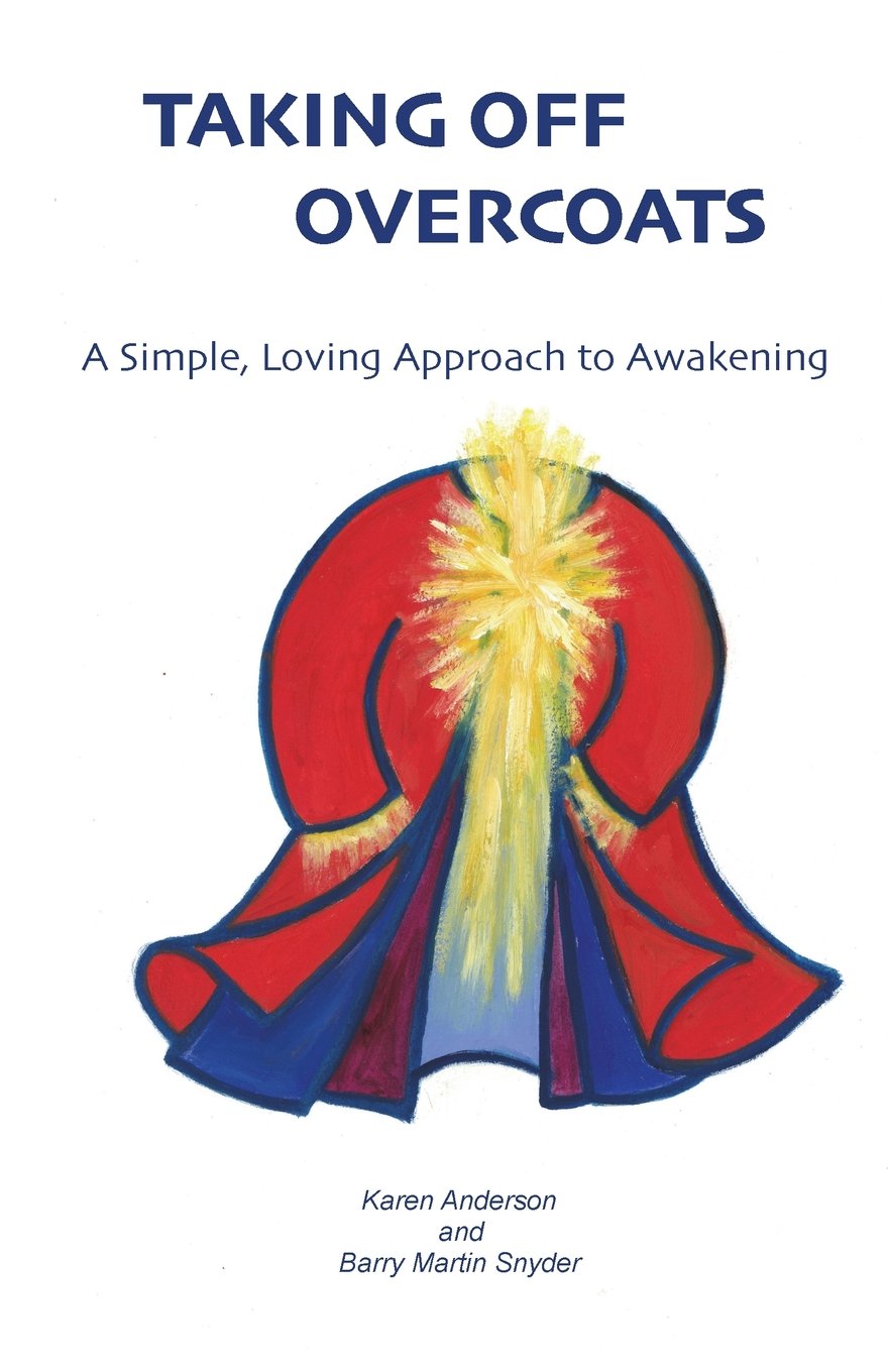 Taking Off Overcoats: A Simple, Loving Approach to Awakening