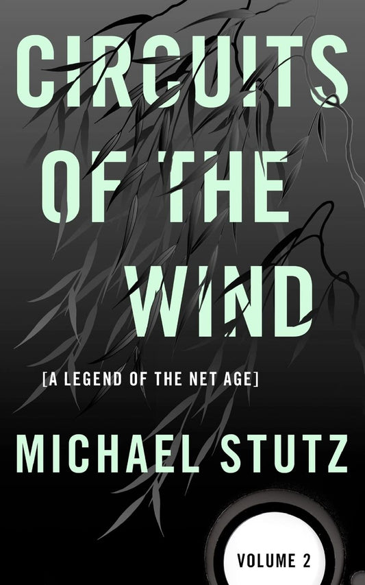 Circuits of the Wind: A Legend of the Net Age