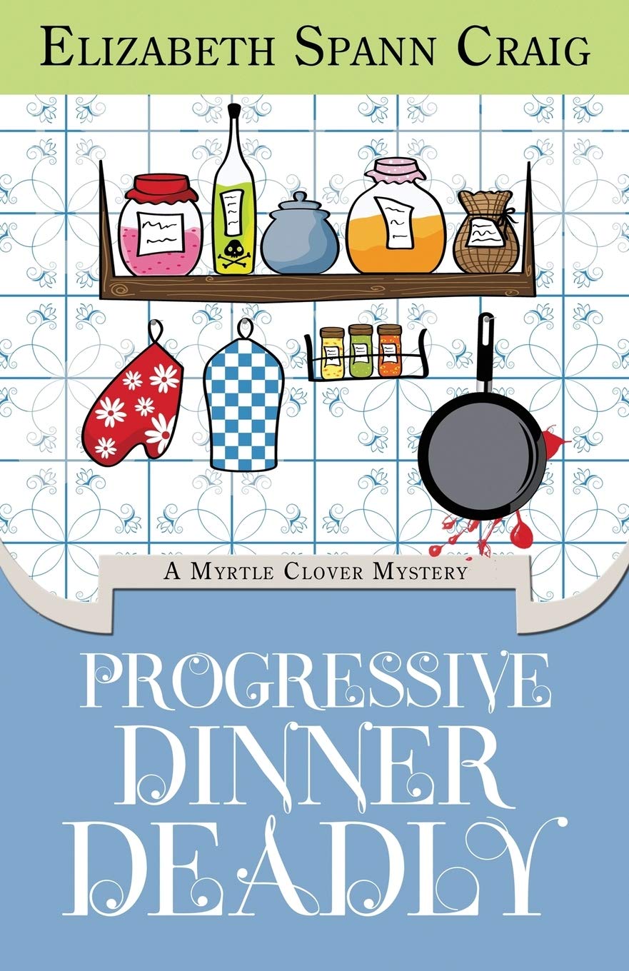 Progressive Dinner Deadly: A Myrtle Clover Mystery