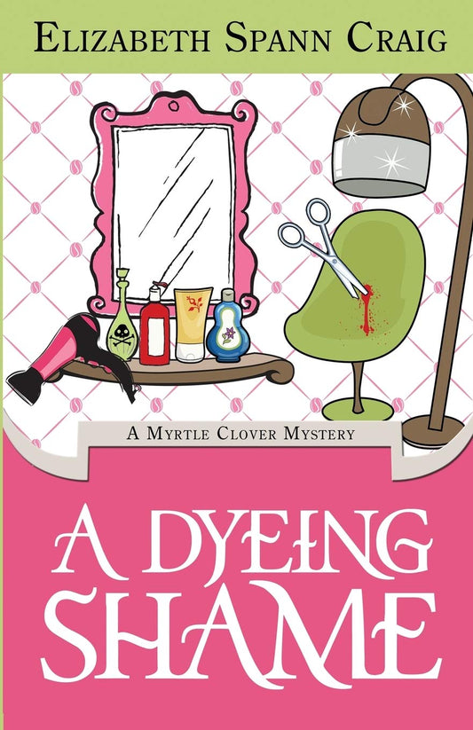 A Dyeing Shame: A Myrtle Clover Mystery