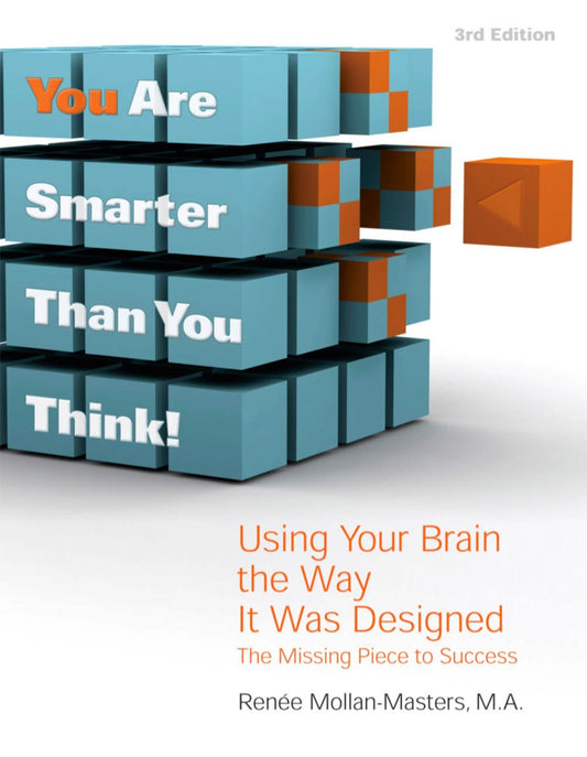 You Are Smarter Than You Think!: Using Your Brain the Way It Was Designed: The Missing Piece to Success - 4585