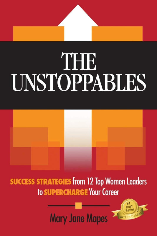 The Unstoppables: Success Strategies from 12 Top Women Leaders to Supercharge Your Career - 8356