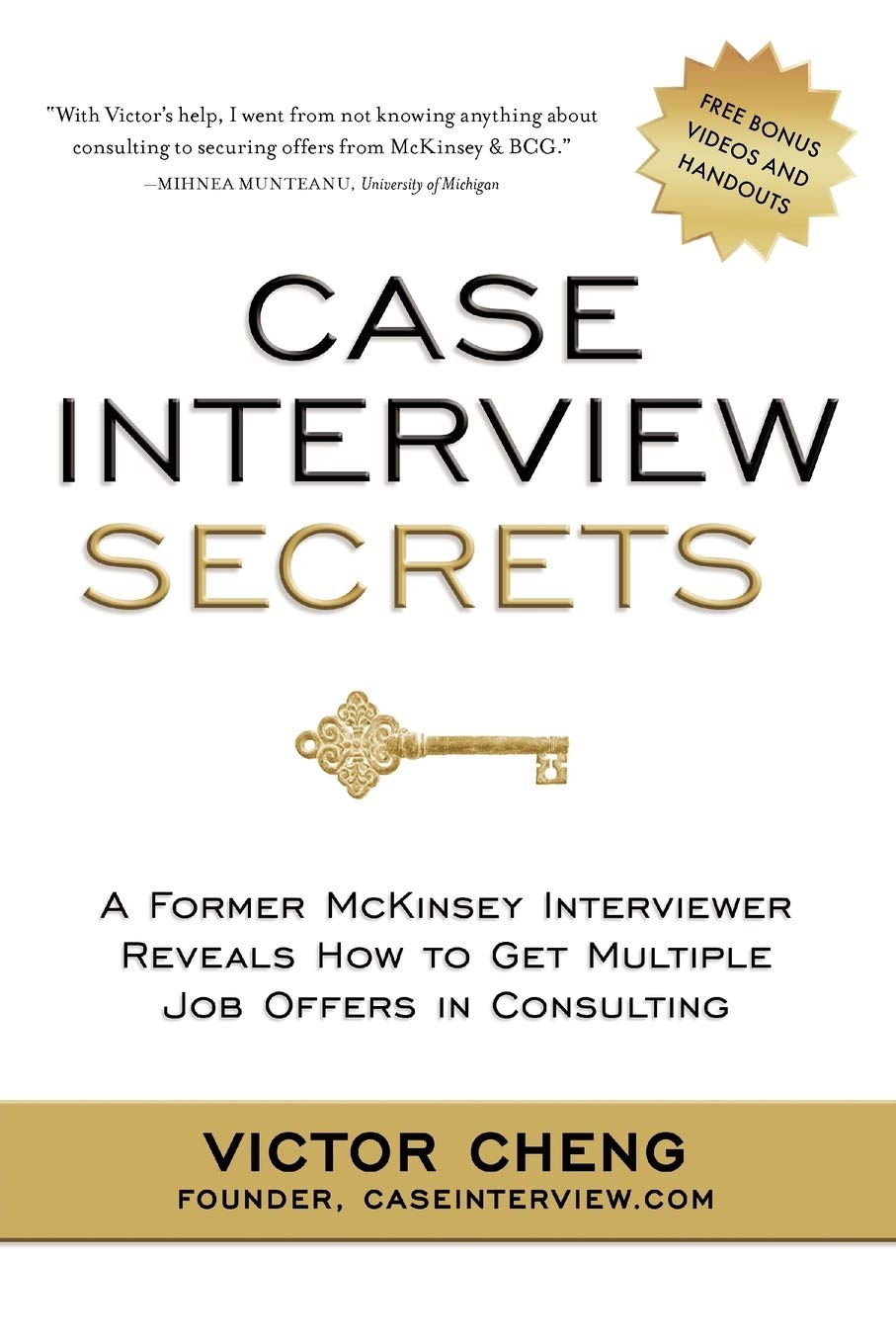 Case Interview Secrets: A Former McKinsey Interviewer Reveals How to Get Multiple Job Offers in Consulting - 6751