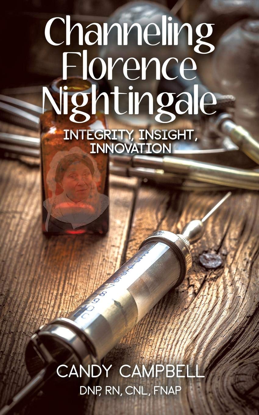 Channeling Florence Nightingale: Integrity, Insight, Innovation