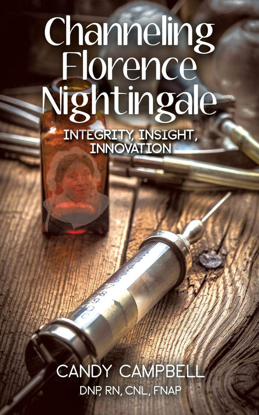 Channeling Florence Nightingale: Integrity, Insight, Innovation