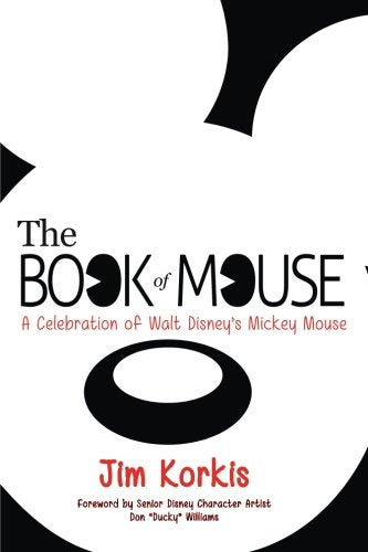 The Book of Mouse: A Celebration of Walt Disney's Mickey Mouse