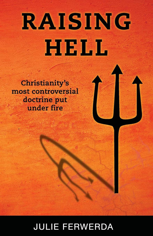 Raising Hell: Christianity's Most Controversial Doctrine Put Under Fire