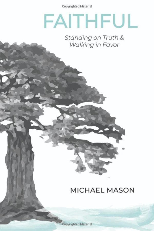 Faithful: Standing on Truth & Walking in Favor
