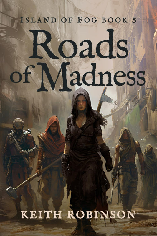 Roads of Madness (Island of Fog, Book 5)