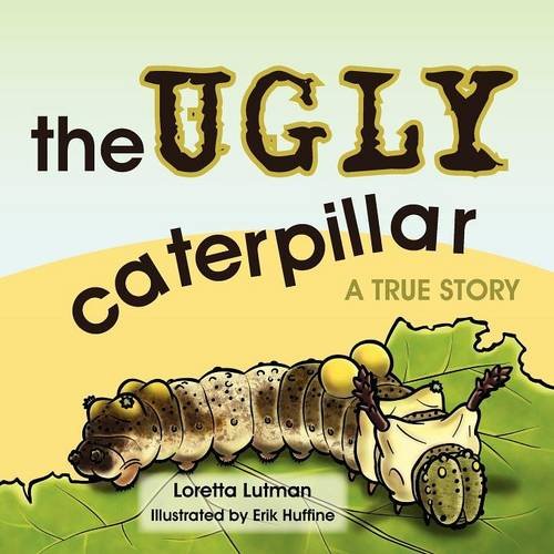 The Ugly Caterpillar: A True Story
