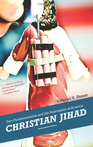 Christian Jihad: Neo-Fundamentalists and the Polarization of America