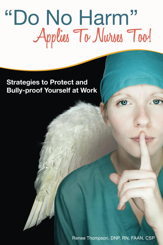 "Do No Harm" Applies To Nurses Too!