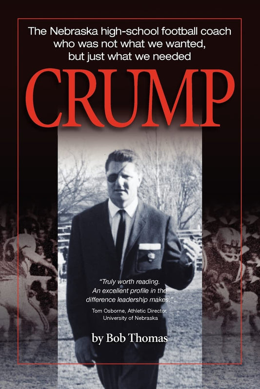Crump: The Nebraska high-school football coach who was not what we wanted, but just what we needed