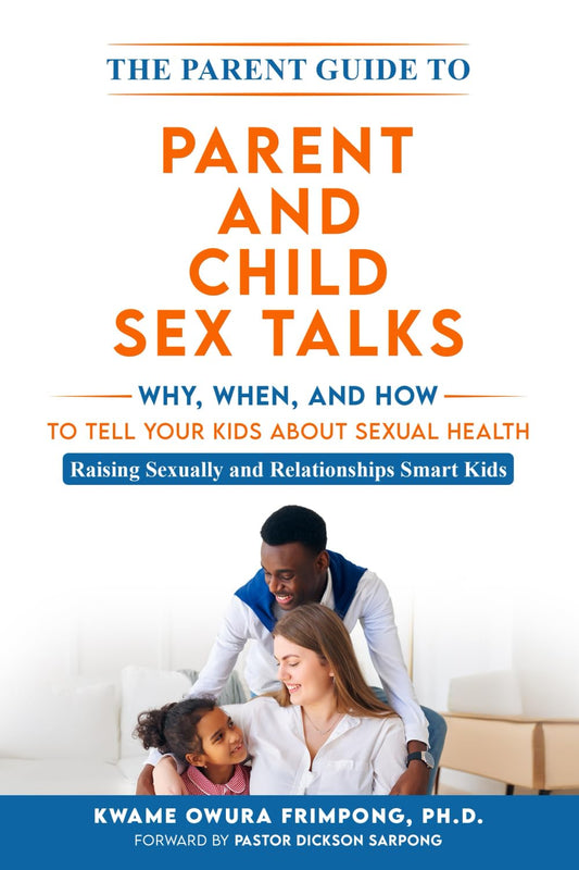 The Parent Guide to Parent and Child Sex Talks: Raising Sexually and Relationship Smart Kids - 6263