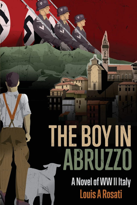 The Boy in Abruzzo: A Novel of WW II Italy - 8692