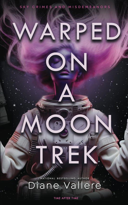 Warped on a Moon Trek: Time After Time (Sylvia Stryker Space Mysteries)