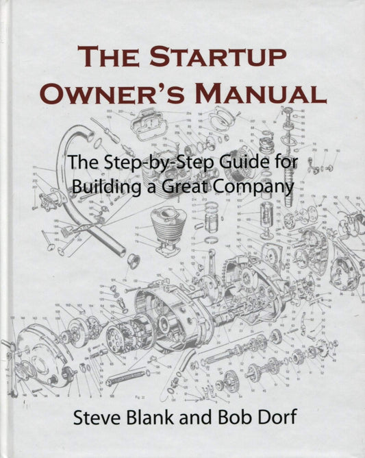 The Startup Owner's Manual: The Step-by-Step Guide for Building a Great Company - 5827
